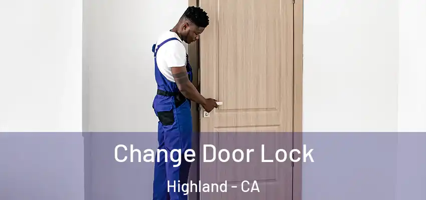  Change Door Lock Highland - CA