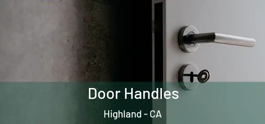 Door Handles Highland - CA