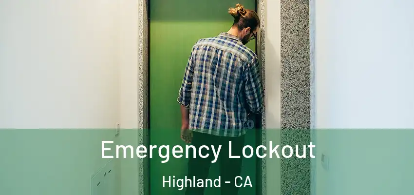 Emergency Lockout Highland - CA