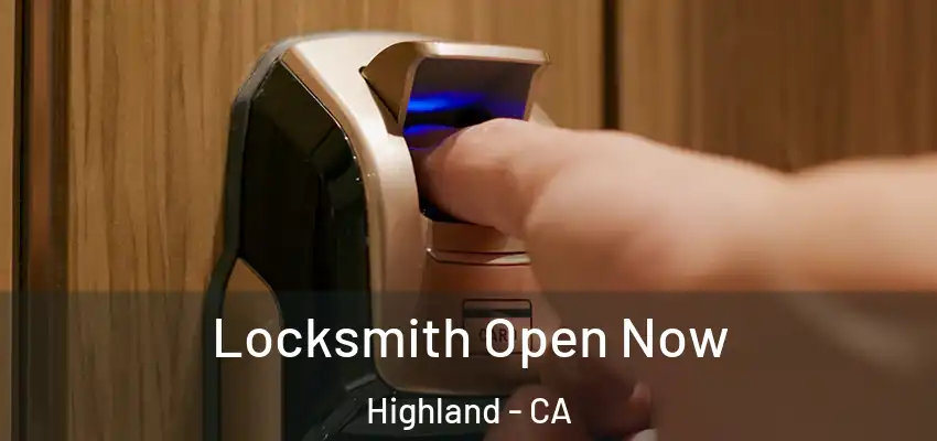 Locksmith Open Now Highland - CA