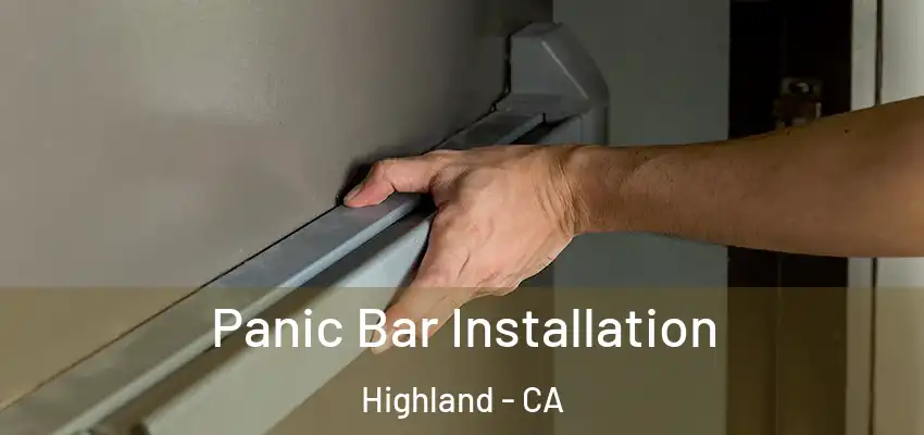 Panic Bar Installation Highland - CA