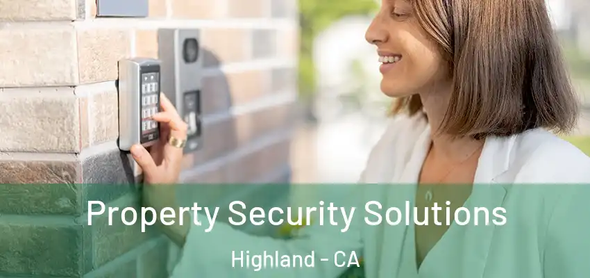 Property Security Solutions Highland - CA