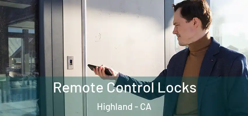 Remote Control Locks Highland - CA