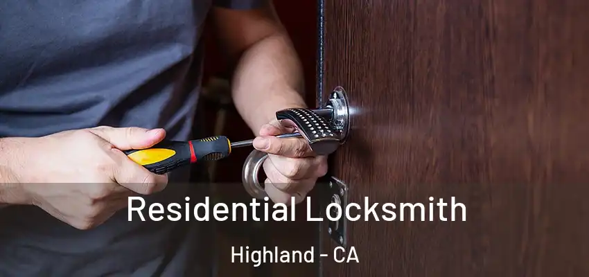  Residential Locksmith Highland - CA