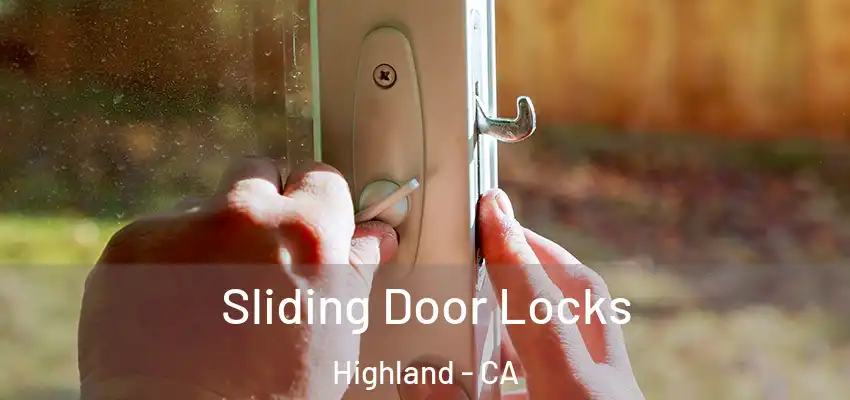 Sliding Door Locks Highland - CA