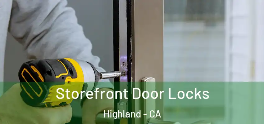 Storefront Door Locks Highland - CA