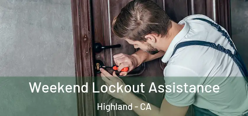  Weekend Lockout Assistance Highland - CA