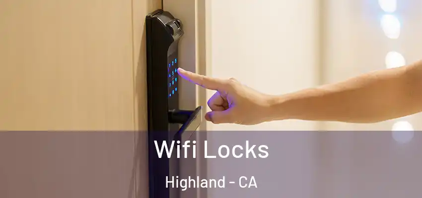 Wifi Locks Highland - CA